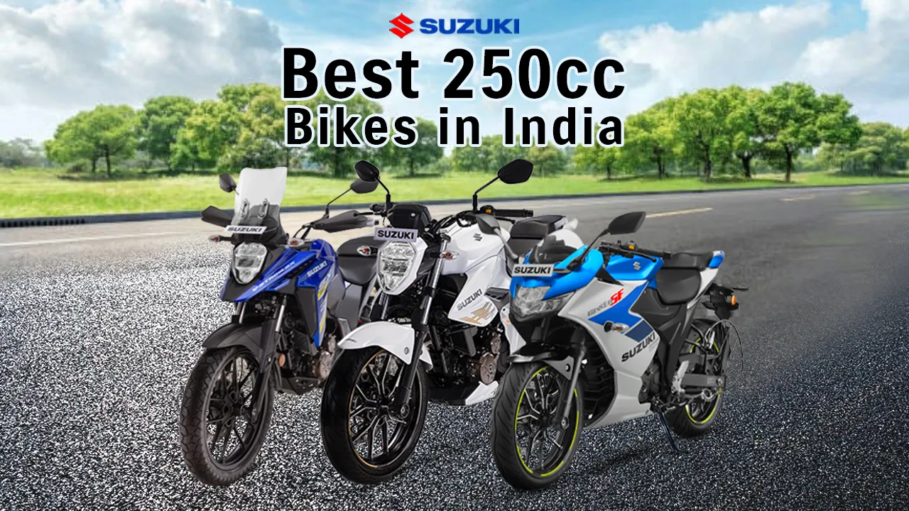 Best 250cc Bikes by Suzuki in India 2026: Our Top Picks for Every Rider